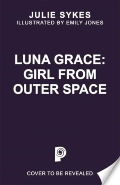 Cover for Julie Sykes · Luna Grace: Girl from Outer Space (Paperback Book) (2025)