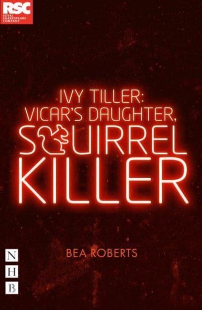 Cover for Bea Roberts · Ivy Tiller: Vicar's Daughter, Squirrel Killer - NHB Modern Plays (Taschenbuch) (2022)