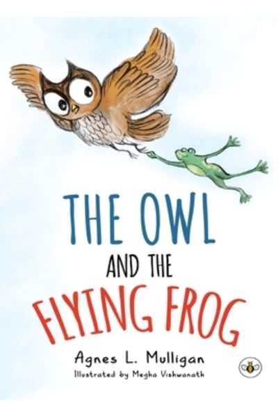 Cover for Agnes L. Mulligan · Owl and the Flying Frog (Paperback Book) (2023)