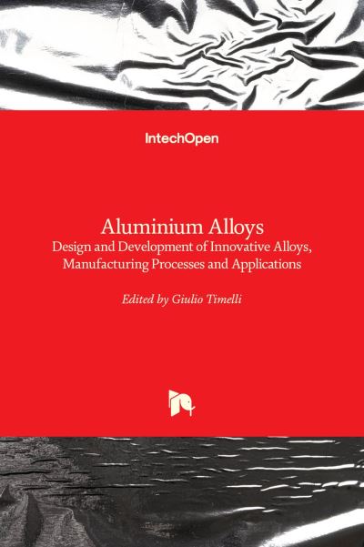Cover for Aluminium Alloys: Design and Development of Innovative Alloys, Manufacturing Processes and Applications (Hardcover Book) (2022)