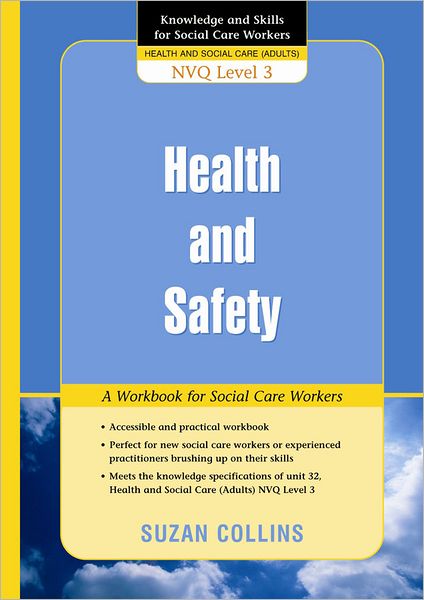 Cover for Suzan Collins · Health and Safety: A Workbook for Social Care Workers - Knowledge and Skills for Social Care Workers (Paperback Book) (2009)