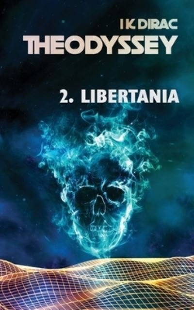 Cover for I K Dirac · Theodyssey 2. Libertania (Paperback Book) (2021)