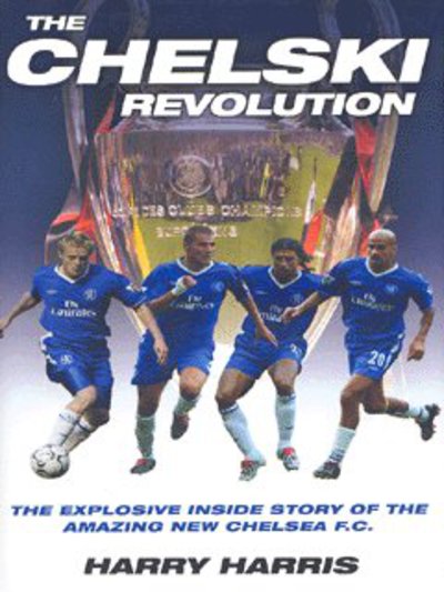 Cover for Harry Harris · The Chelski Revolution (Hardcover Book) (2013)