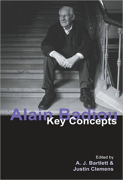 Cover for Bartlett, A. J. (Monash University, Australia) · Alain Badiou: Key Concepts - Key Concepts (Hardcover Book) (2010)