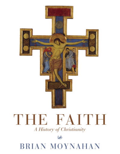 Cover for Brian Moynahan · The Faith: A History of Christianity (Paperback Book) (2015)