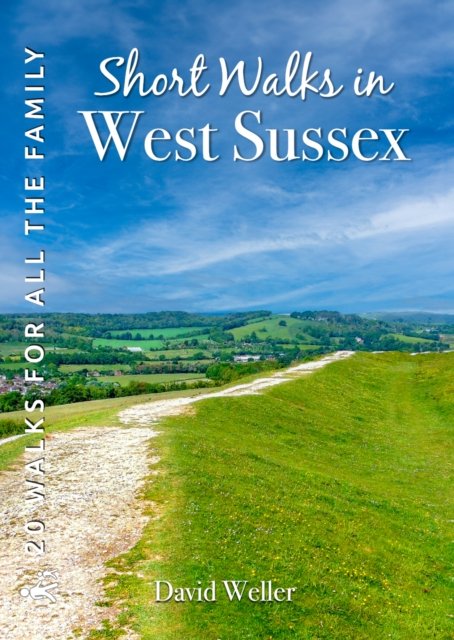 Cover for David Weller · Short Walks in West Sussex: 20 Circular Walks for all the Family - Short Walks for all the Family (Paperback Book) (2024)