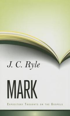 Cover for J C Ryle · Expository Thoughts on Mark (Hardcover Book) (2012)