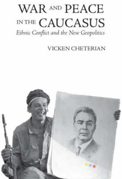 Cover for Vicken Cheterian · War and Peace in the Caucasus: Russia's Troubled Frontier (Hardcover Book) (2008)