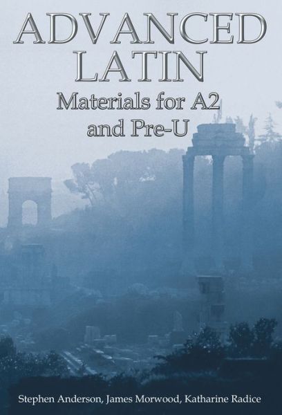 Cover for Stephen Anderson · Advanced Latin: Materials for A2 and PRE-U (Paperback Book) (2009)