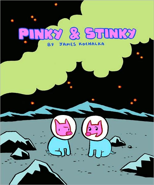 Cover for James Kochalka · Pinky &amp; Stinky (Paperback Book) (2002)