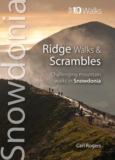 Cover for Carl Rogers · Ridge Walks &amp; Scrambles: Challenging Mountain Walks in Snowdonia - Snowdonia: Top 10 Walks (Pocketbok) (2015)