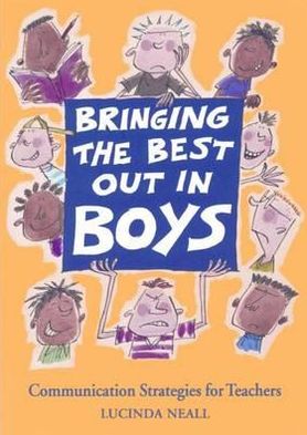 Cover for Lucinda Neall · Bringing the Best Out in Boys: Communication Strategies for Teachers - Steiner / Waldorf Education (Paperback Book) (2002)