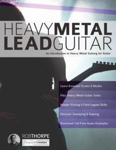 Cover for Rob Thorpe · Heavy Metal Lead Guitar: An Introduction to Heavy Metal Soloing for Guitar - Learn Heavy Metal Guitar (Pocketbok) (2015)