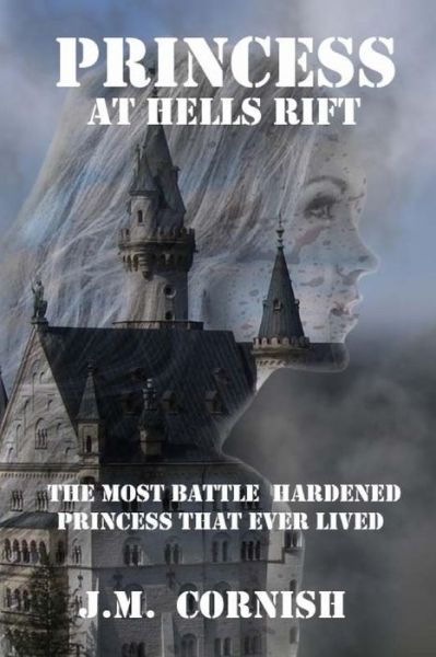 Princess at Hells Rift - J M Cornish - Books - Red Axe Books - 9781911477297 - October 26, 2016