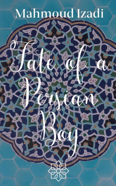 Cover for Mahmoud Izadi · Fate of a Persian Boy (Paperback Book) (2019)