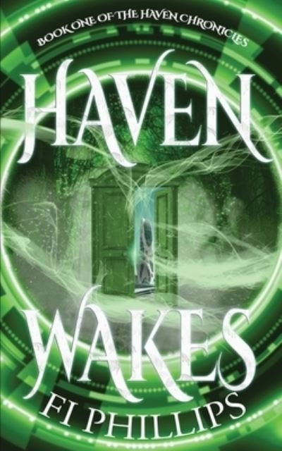 Haven Wakes : The Haven Chronicles - Fi Phillips - Bücher - Burning Chair Publishing - 9781912946297 - 24. Juni 2022