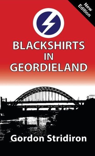 Cover for Gordon Stridiron · Blackshirts in Geordieland (Hardcover Book) (2019)