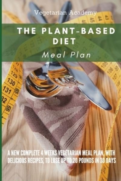 Cover for Vegetarian Academy · The Plant-Based Diet Meal Plan (Taschenbuch) (2021)