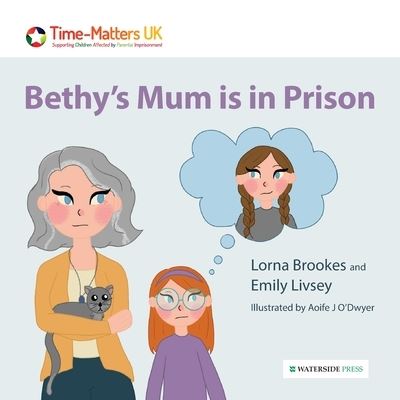 Cover for Lorna Brookes · Bethy's Mum is in Prison - My Parent in Prison series (Paperback Book) (2022)