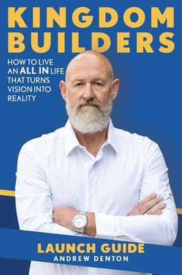 Cover for Andrew Denton · Kingdom Builders Launch Guide (Paperback Book) (2021)