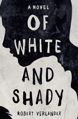 Cover for Robert Verlander · Of White and Shady (Paperback Book) (2015)