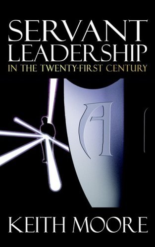 Cover for Keith Moore · Servant Leadership in the Twenty-First Century (Paperback Book) (2005)