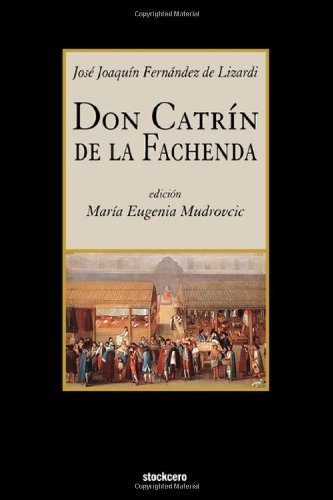 Don Catrin De La Fachenda - Jose Joaquin Fernandez De Lizardi - Books - Stockcero - 9781934768297 - October 26, 2009