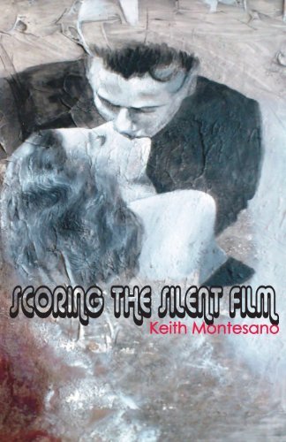 Cover for Keith Montesano · Scoring the Silent Film (Paperback Book) (2013)