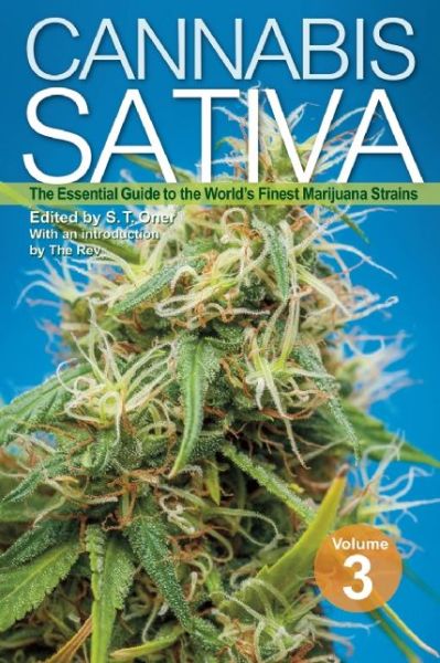 Cannabis Sativa Volume 3: The Essential Guide to the World's Finest Marijuana Strains - S.T. Oner - Książki - Green Candy - 9781937866297 - 29 lipca 2014