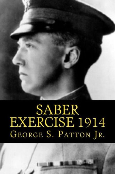 Cover for George S Patton Jr · Saber Exercise 1914 (Paperback Book) (2016)