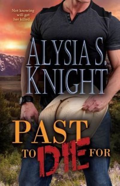 Cover for Alysia S Knight · Past to Die for (Paperback Bog) (2013)