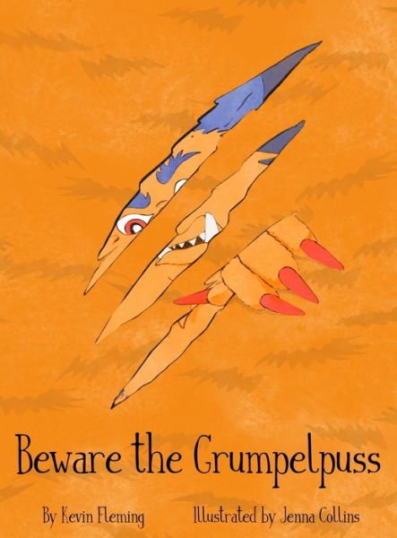 Cover for Kevin Fleming · Beware the Grumpelpuss (Hardcover Book) (2019)