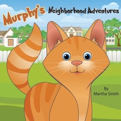 Cover for Martha Smith · Murphy's Neighborhood Adventures (Paperback Book) (2021)