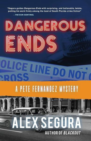 Cover for Alex Segura · Dangerous Ends: (Pete Fernandez Book 3) - Pete Fernandez (Paperback Book) (2018)