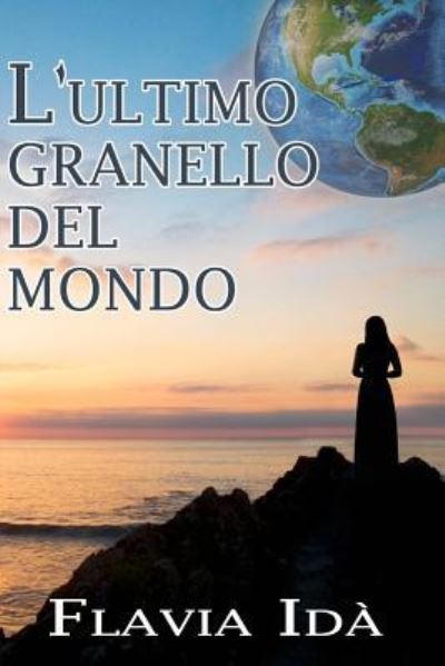 Cover for Flavia Ida · L'ultimo granello del mondo (Paperback Book) (2019)