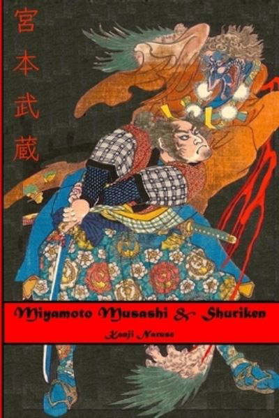Miyamoto Musashi & Shuriken - Miyamoto Musashi - Kirjat - Eric Michael Shahan - 9781950959297 - torstai 31. joulukuuta 2020