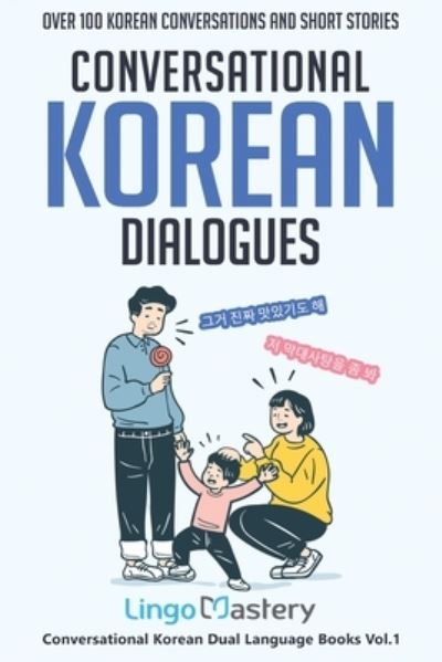 Cover for Lingo Mastery · Conversational Korean Dialogues: Over 100 Korean Conversations and Short Stories - Conversational Korean Dual Language Books (Paperback Book) (2021)