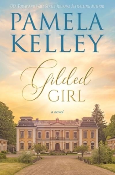 Cover for Pamela Kelley · Gilded Girl (Book) (2022)