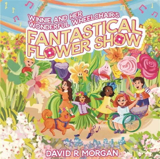 Cover for David R Morgan · Winnie and Her Wonderful Wheelchair's Fantastical Flower Show (Paperback Book) (2021)