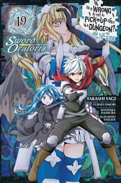 Cover for Fujino Omori · Is It Wrong to Try to Pick Up Girls in a Dungeon? On the Side: Sword Oratoria, Vol. 19 (manga) (Pocketbok) (2023)