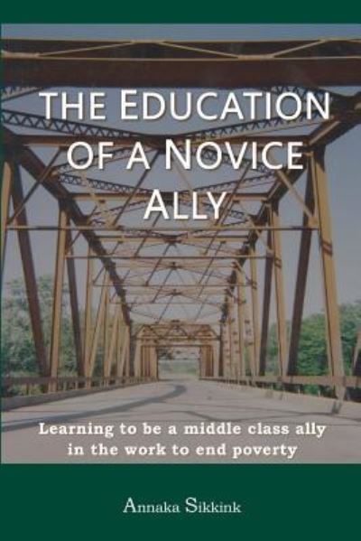 Cover for Annaka Sikkink · The Education of a Novice Ally (Paperback Book) (2017)