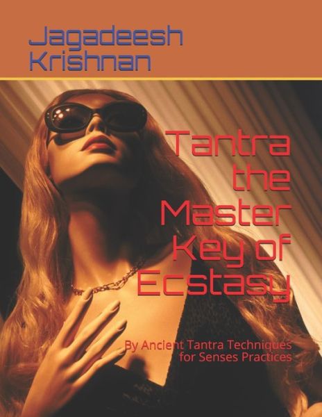 Cover for Jagadeesh Krishnan · Tantra the Master Key of Ecstasy (Paperback Book) (2017)