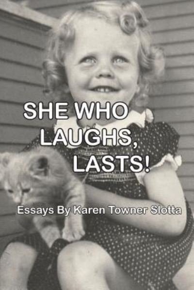 Cover for Ms Karen Towner Slotta · She Who Laughs, Lasts (Paperback Bog) (2018)