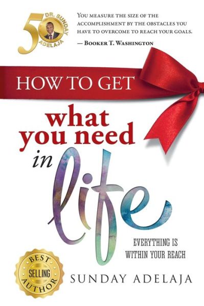 Cover for Sunday Adelaja · How to get what you need in life (Pocketbok) (2017)