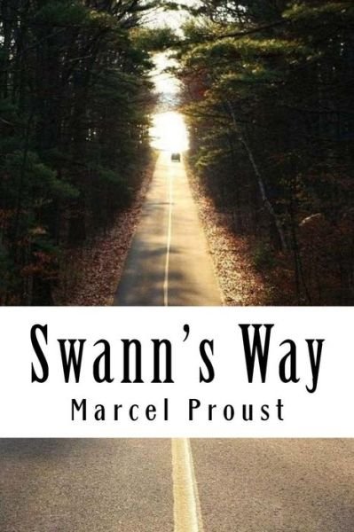 Swann's Way - Marcel Proust - Livros - Createspace Independent Publishing Platf - 9781985654297 - 20 de fevereiro de 2018
