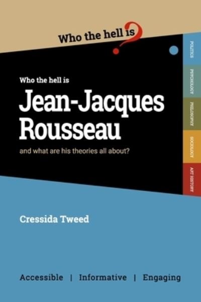 Cover for Cressida Tweed · Who Who the Hell is Jean-Jacques Rousseau? (Pocketbok) (2020)