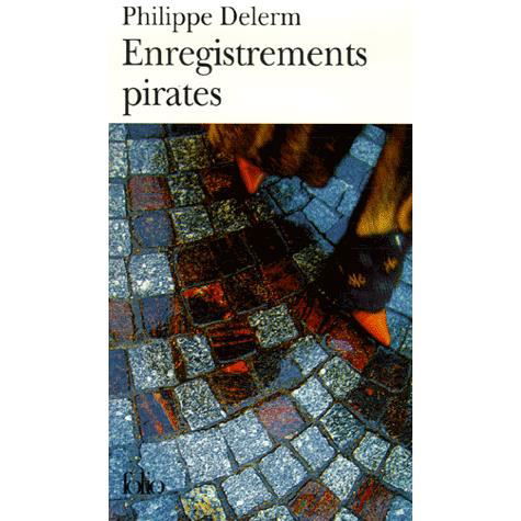 Cover for Philippe Delerm · Enregistrements Pirates (Folio) (French Edition) (Taschenbuch) [French edition] (2006)