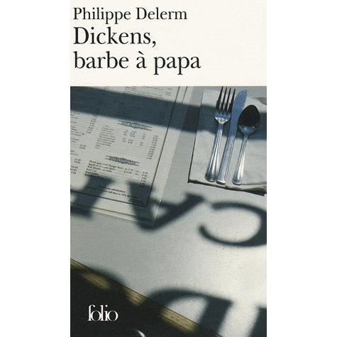 Dickens, Barbe a Papa et (French Edition) (Folio) - Philippe Delerm - Książki - Assimil Gmbh - 9782070355297 - 1 marca 2008