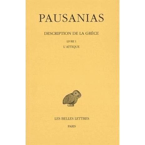 Cover for Pausanias · Description De La Grèce: Tome I : Introduction Générale. Livre I : L'attique. (Collection Des Universites De France Serie Grecque) (French Edition) (Paperback Book) [French edition] (1992)