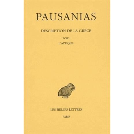 Cover for Pausanias · Description De La Grèce: Tome I : Introduction Générale. Livre I : L'attique. (Collection Des Universites De France Serie Grecque) (French Edition) (Paperback Book) [French edition] (1992)